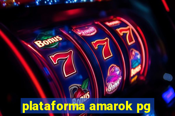 plataforma amarok pg